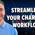 The Secret To Streamlining Your Charting Workflow
